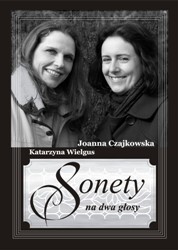 Joanna Czajkowska i Katarzyna Wielgus Sonety na dwa gosy