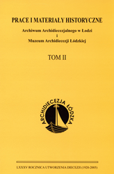 Prace i materiały historyczneArchiwum Archidiecezjalnego w Łodzii Muzeum Archidiecezji Łódzkiej, tom II