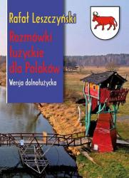 Rozmówki łużyckie dla Polaków. Najnowszą książkę Rafała Leszczyńskiego opublikowała oficyna WBC